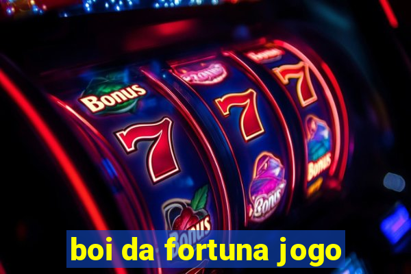 boi da fortuna jogo